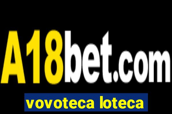 vovoteca loteca